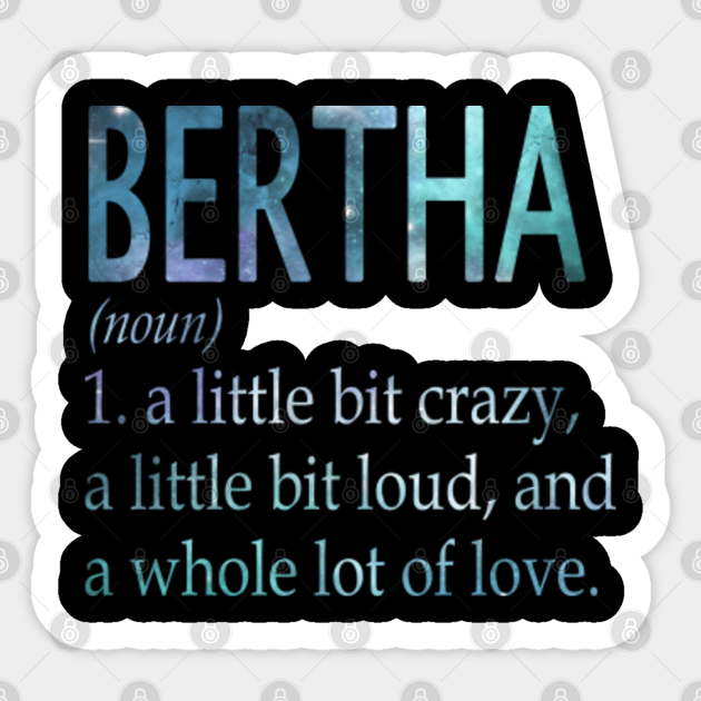 Bertha Girl Name Definition Bertha Sticker TeePublic